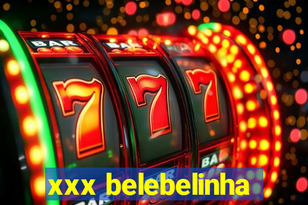 xxx belebelinha